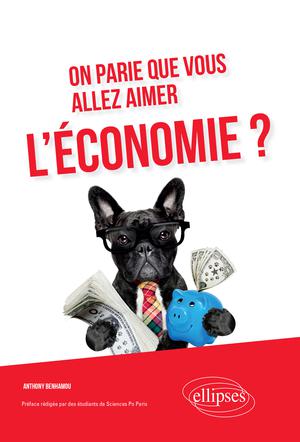 On parie que vous allez aimer l'économie ? | Benhamou, Anthony