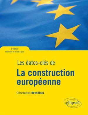 Les dates-clés de la construction européenne | Réveillard, Christophe