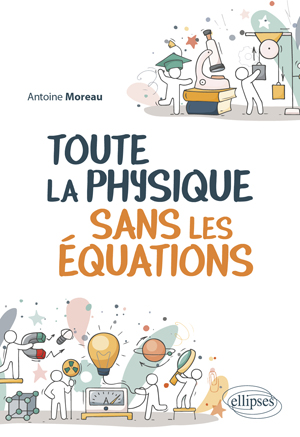Toute la Physique sans les équations | Moreau, Antoine