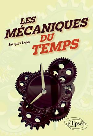 Les mécaniques du temps | Léon, Jacques
