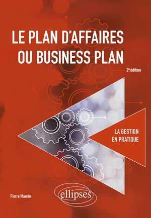 Le plan d'affaires ou business plan | Maurin, Pierre
