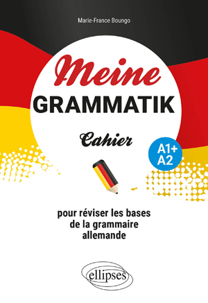 Meine Grammatik A1+/A2 | Boungo, Marie-France
