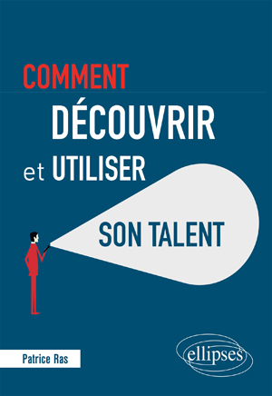 Comment découvrir et utiliser son talent | Ras, Patrice