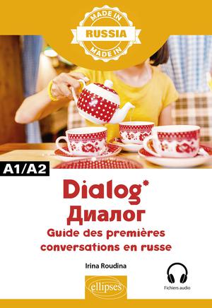 Dialog - Guide des premières conversations en russe - A1/A2 - Avec fichiers audio | Roudina, Irina