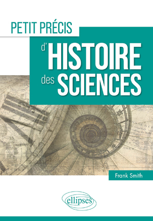Petit précis d'histoire des sciences | Smith, Frank