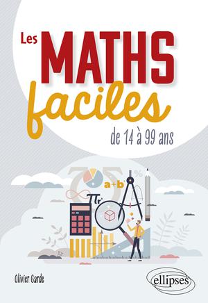 Les maths faciles de 14 à 99 ans | Garde, Olivier