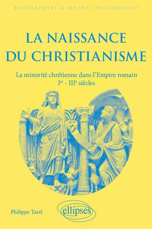 La naissance du christianisme | Tarel, Philippe