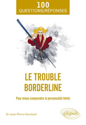 Le trouble borderline | Guichard, Jean-Pierre