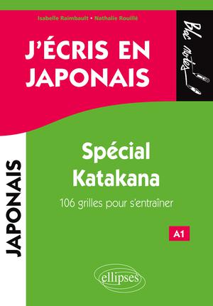 J'écris en japonais. Spécial Katakana | Raimbault, Isabelle