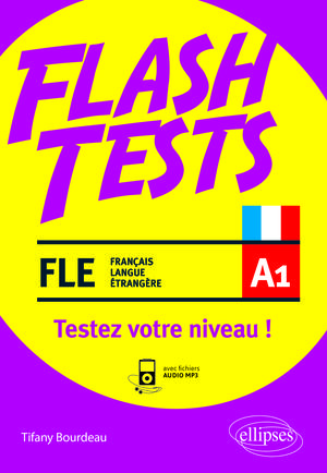 FLE (français langue étrangère) Flash Tests. A1. Testez votre niveau de français ! (avec fichiers audio) | Bourdeau, Tifany