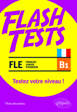 FLE (français langue étrangère). Flash Tests. B1. Testez votre niveau de français ! | Bourdeau, Tifany