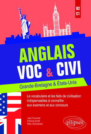 Anglais. Voc & Civi. Grande-Bretagne & États-Unis. Le vocabulaire et les faits de civilisation indispensables à connaître aux examens et aux concours. [B2-C1] | Pouvelle, Jean