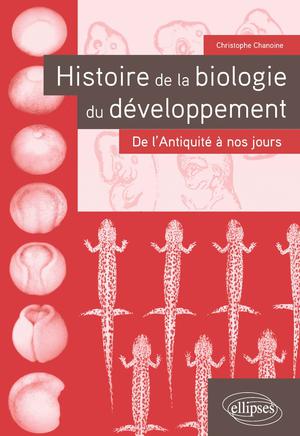 Histoire de la Biologie du développement | Chanoine, Christophe