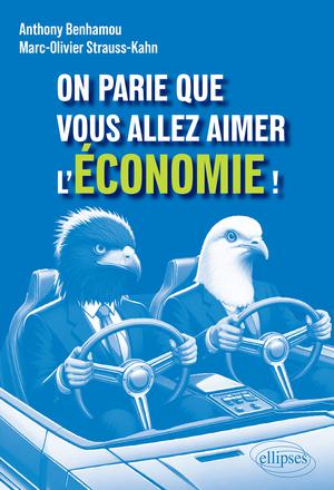 On parie que vous allez aimer l'économie ! | Benhamou, Anthony