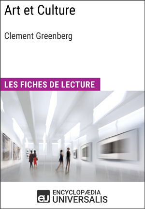 Art et Culture de Clement Greenberg | Encyclopaedia Universalis