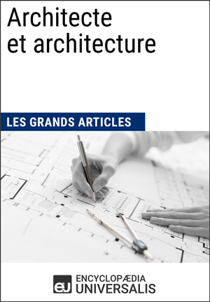 Architecte et architecture | Encyclopaedia Universalis