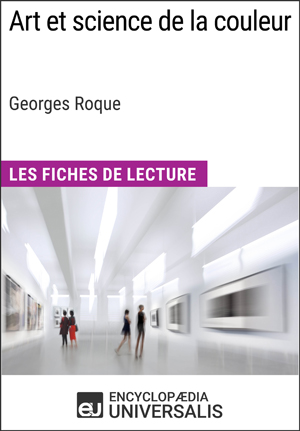 Art et science de la couleur de Georges Roque | Encyclopaedia Universalis