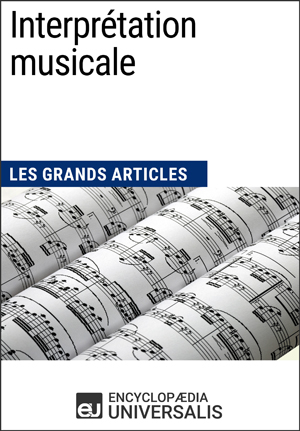 Interprétation musicale | Encyclopaedia Universalis