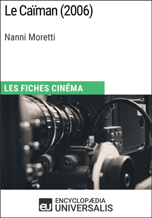 Le Caïman de Nanni Moretti | Encyclopaedia Universalis