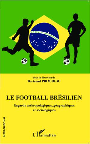 Le football brésilien | Piraudeau, Bertrand