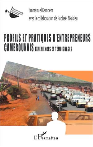 Profils et pratiques d'entrepreneurs camerounais | Kamdem, Emmanuel