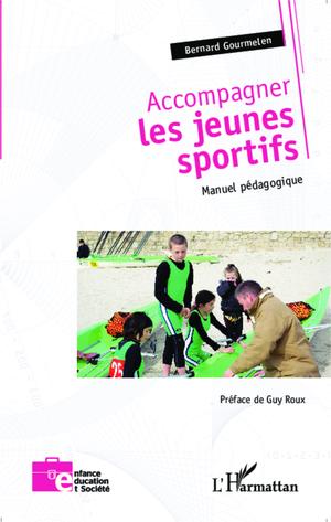 Accompagner les jeunes sportifs | Gourmelen, Bernard