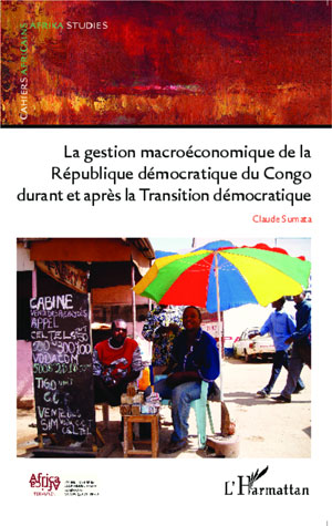 La gestion macroéconomique de la République démocratique du Congo durant et après | Sumata, Claude