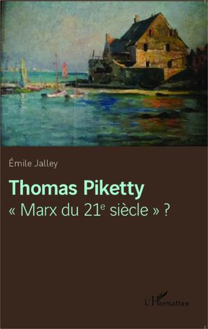 Thomas Piketty "Marx du 21e siècle" ? | Jalley, Emile