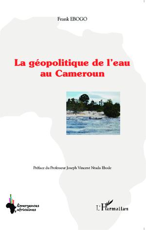 La géopolitique de l'eau au Cameroun | Ebogo, Frank