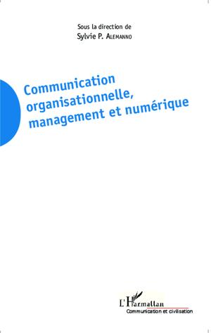 Communication organisationnelle, management et numérique | Alemanno, Sylvie P.