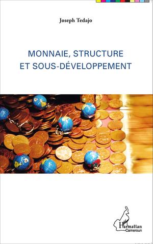 Monnaie, structure et sous-développement | Tedajo, Joseph