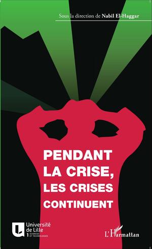 Pendant la crise, les crises continuent | El-Haggar, Nabil