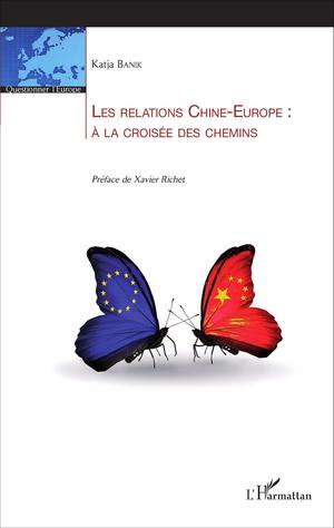 Les relations Chine-Europe : à la croisée des chemins | Banik, Katja
