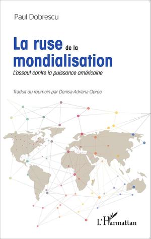 La ruse de la mondialisation | Dobrescu, Paul