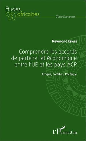 Comprendre les accords de partenariat économique entre l'UE et les pays ACP | Ebalé, Raymond