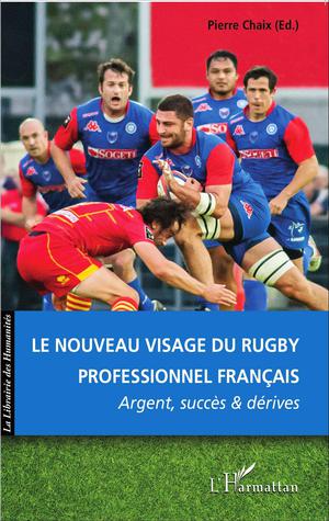 Le nouveau visage du rugby professionnel français | Chaix, Pierre