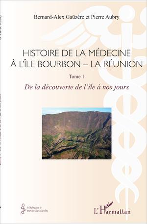 Histoire de la médecine à l'Île Bourbon - La Réunion | Aubry, Pierre