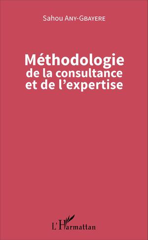 Méthodologie de la consultance et de l'expertise | Any-Gbayere, Sahou