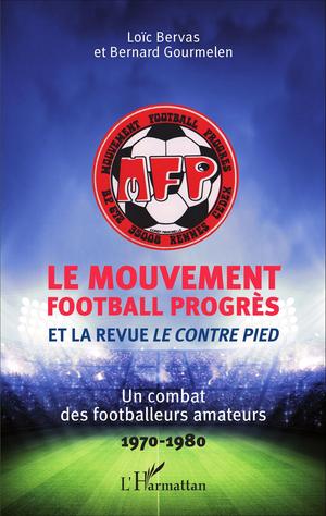 Le Mouvement football Progrès et la revue <em>Le Contre Pied</em> | Gourmelen, Bernard