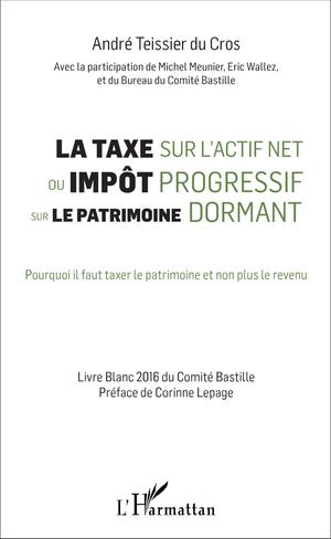 La taxe sur l'actif net ou impôt progressif sur le patrimoine dormant | Teissier Du Cros, André