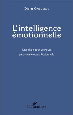 L'intelligence émotionnelle | Gailliegue, Didier