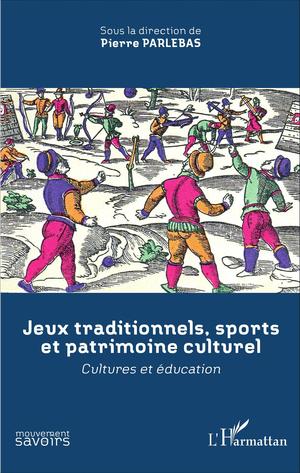 Jeux traditionnels, sports et patrimoine culturel | Parlebas, Pierre
