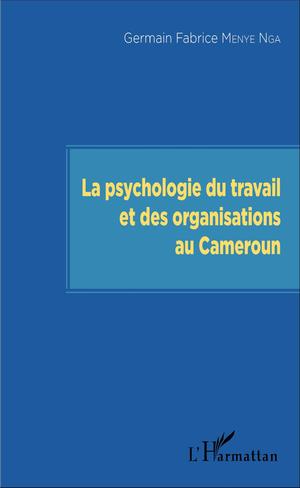 La psychologie du travail et des organisations au Cameroun | Menye Nga, Germain Fabrice