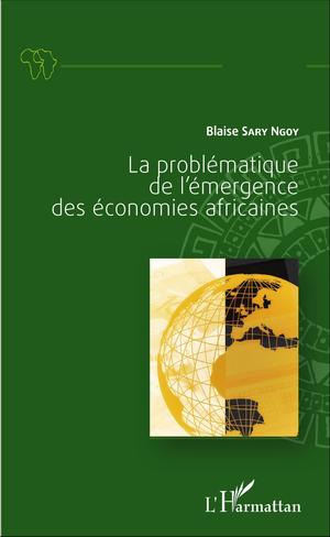 La problématique de l'émergence des économies africaines | Sary Ngoy, Blaise