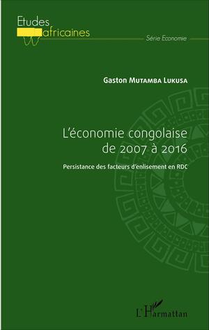 L'économie congolaise de 2007 à 2016 | Mutamba Lukusa, Gaston