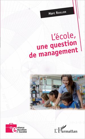 L'école, une question de management | Roullier, Marc