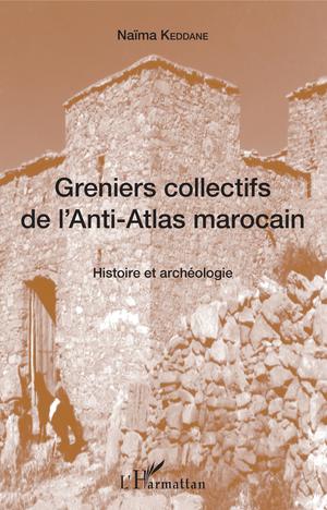 Greniers collectifs de l'Anti-Atlas marocain | Keddane, Naïma