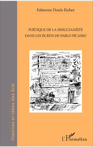 Poétique de la simultanéité dans les écrits de Pablo Picasso | Douls Eicher, Fabienne