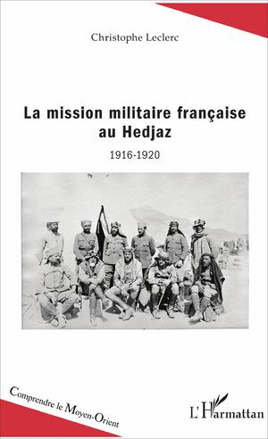 La mission militaire française au Hedjaz | Leclerc, Christophe