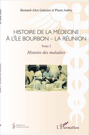 Histoire de la médecine à l'Île Bourbon - La réunion | Aubry, Pierre